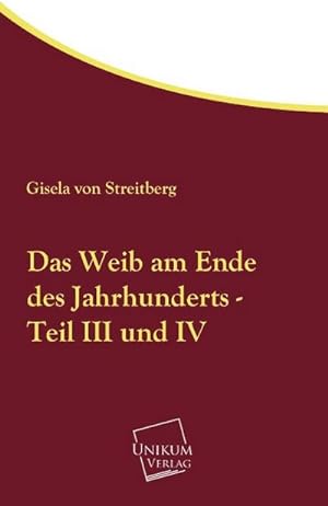 Imagen del vendedor de Das Weib am Ende des Jahrhunderts - Teil III und IV a la venta por BuchWeltWeit Ludwig Meier e.K.