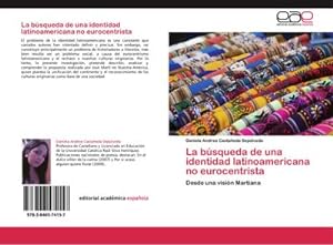Bild des Verkufers fr La bsqueda de una identidad latinoamericana no eurocentrista zum Verkauf von BuchWeltWeit Ludwig Meier e.K.