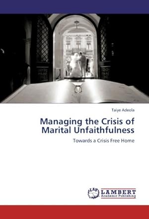 Seller image for Managing the Crisis of Marital Unfaithfulness for sale by BuchWeltWeit Ludwig Meier e.K.