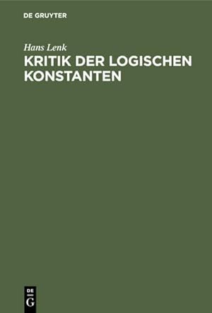 Bild des Verk�ufers f�r Kritik der logischen Konstanten zum Verkauf von BuchWeltWeit Ludwig Meier e.K.
