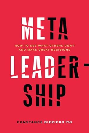 Seller image for Meta Leadership: How to See What Others Donât and Make Great Decisions by Dierickx, Constance [Hardcover ] for sale by booksXpress