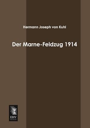 Image du vendeur pour Der Marne-Feldzug 1914 mis en vente par BuchWeltWeit Ludwig Meier e.K.