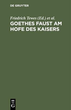 Imagen del vendedor de Goethes Faust am Hofe des Kaisers a la venta por BuchWeltWeit Ludwig Meier e.K.