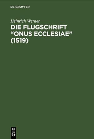 Imagen del vendedor de Die Flugschrift "Onus ecclesiae" (1519) a la venta por BuchWeltWeit Ludwig Meier e.K.