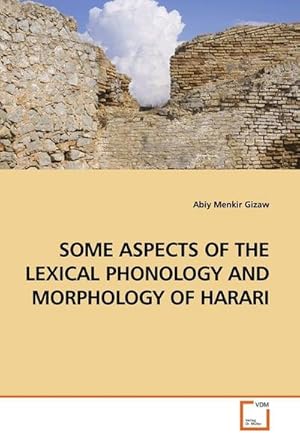 Immagine del venditore per SOME ASPECTS OF THE LEXICAL PHONOLOGY AND MORPHOLOGY OF HARARI venduto da BuchWeltWeit Ludwig Meier e.K.