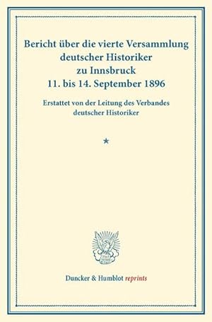 Seller image for Bericht ber die vierte Versammlung deutscher Historiker for sale by BuchWeltWeit Ludwig Meier e.K.