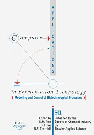 Immagine del venditore per Computer Applications in Fermentation Technology: Modelling and Control of Biotechnological Processes venduto da BuchWeltWeit Ludwig Meier e.K.