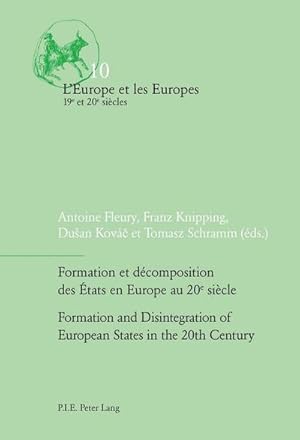 Image du vendeur pour Formation et dcomposition des tats en Europe au 20e sicle / Formation and Disintegration of European States in the 20th Century mis en vente par BuchWeltWeit Ludwig Meier e.K.