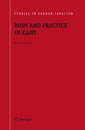 Immagine del venditore per Body and Practice in Kant venduto da BuchWeltWeit Ludwig Meier e.K.