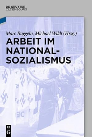 Image du vendeur pour Arbeit im Nationalsozialismus mis en vente par BuchWeltWeit Ludwig Meier e.K.