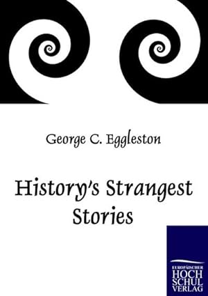 Immagine del venditore per History's Strangest Stories venduto da BuchWeltWeit Ludwig Meier e.K.