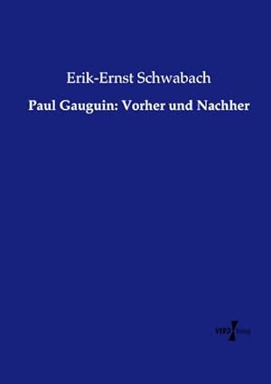 Imagen del vendedor de Paul Gauguin: Vorher und Nachher a la venta por BuchWeltWeit Ludwig Meier e.K.