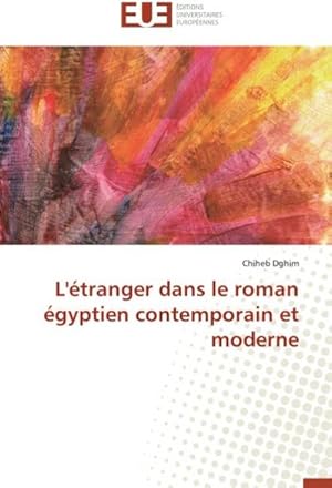 Immagine del venditore per L'tranger dans le roman gyptien contemporain et moderne venduto da BuchWeltWeit Ludwig Meier e.K.