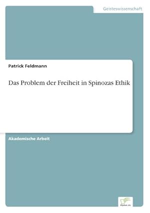 Immagine del venditore per Das Problem der Freiheit in Spinozas Ethik venduto da BuchWeltWeit Ludwig Meier e.K.
