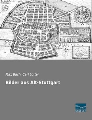 Seller image for Bilder aus Alt-Stuttgart for sale by BuchWeltWeit Ludwig Meier e.K.