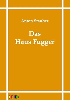 Seller image for Das Haus Fugger for sale by BuchWeltWeit Ludwig Meier e.K.