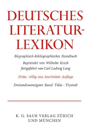 Imagen del vendedor de Deutsches Literatur-Lexikon Tikla - Trystedt a la venta por BuchWeltWeit Ludwig Meier e.K.