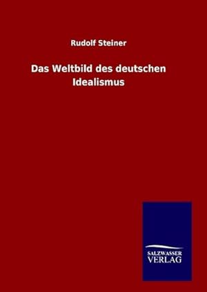 Seller image for Das Weltbild des deutschen Idealismus for sale by BuchWeltWeit Ludwig Meier e.K.