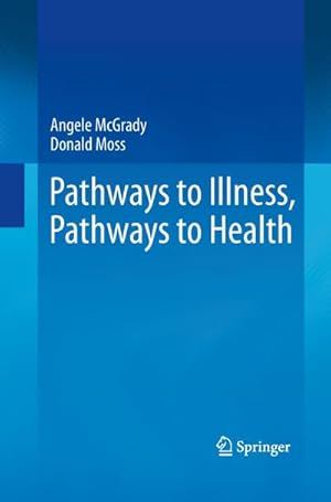 Image du vendeur pour Pathways to Illness, Pathways to Health mis en vente par BuchWeltWeit Ludwig Meier e.K.