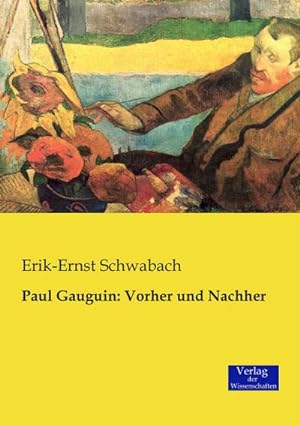 Imagen del vendedor de Paul Gauguin: Vorher und Nachher a la venta por BuchWeltWeit Ludwig Meier e.K.