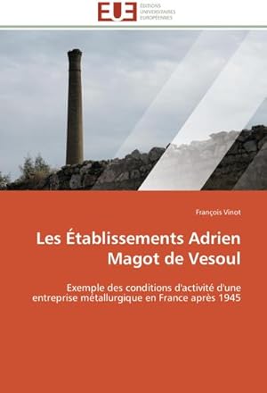 Image du vendeur pour Les tablissements Adrien Magot de Vesoul mis en vente par BuchWeltWeit Ludwig Meier e.K.