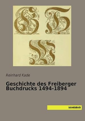 Imagen del vendedor de Geschichte des Freiberger Buchdrucks 1494-1894 a la venta por BuchWeltWeit Ludwig Meier e.K.