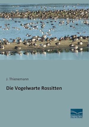 Seller image for Die Vogelwarte Rossitten for sale by BuchWeltWeit Ludwig Meier e.K.