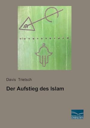 Seller image for Der Aufstieg des Islam for sale by BuchWeltWeit Ludwig Meier e.K.