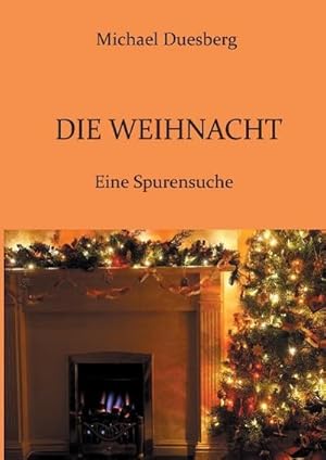 Image du vendeur pour Die Weihnacht mis en vente par BuchWeltWeit Ludwig Meier e.K.