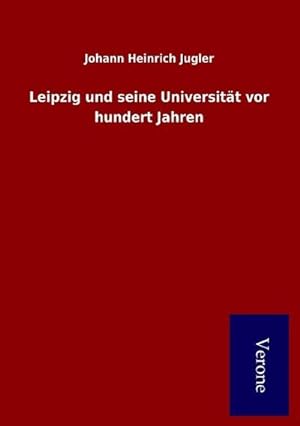Seller image for Leipzig und seine Universitt vor hundert Jahren for sale by BuchWeltWeit Ludwig Meier e.K.