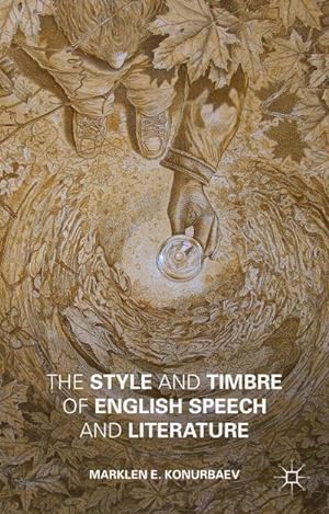 Bild des Verkufers fr The Style and Timbre of English Speech and Literature zum Verkauf von BuchWeltWeit Ludwig Meier e.K.