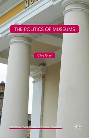Seller image for The Politics of Museums for sale by BuchWeltWeit Ludwig Meier e.K.