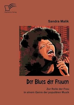 Bild des Verkufers fr Der Blues der Frauen: Zur Rolle der Frau in einem Genre der populren Musik zum Verkauf von BuchWeltWeit Ludwig Meier e.K.