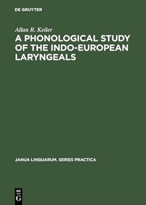 Seller image for A Phonological Study of the Indo-European Laryngeals for sale by BuchWeltWeit Ludwig Meier e.K.
