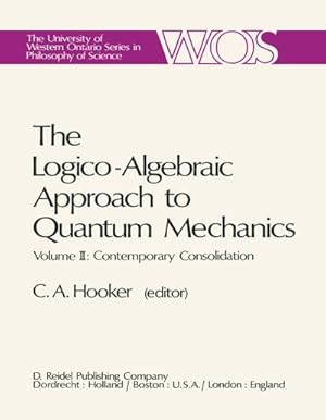 Seller image for The Logico-Algebraic Approach to Quantum Mechanics for sale by BuchWeltWeit Ludwig Meier e.K.