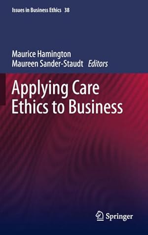 Image du vendeur pour Applying Care Ethics to Business mis en vente par BuchWeltWeit Ludwig Meier e.K.