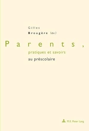 Image du vendeur pour Parents, pratiques et savoirs au prscolaire mis en vente par BuchWeltWeit Ludwig Meier e.K.