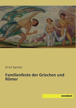 Immagine del venditore per Familienfeste der Griechen und Rmer venduto da BuchWeltWeit Ludwig Meier e.K.