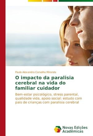 Seller image for O impacto da paralisia cerebral na vida do familiar cuidador for sale by BuchWeltWeit Ludwig Meier e.K.