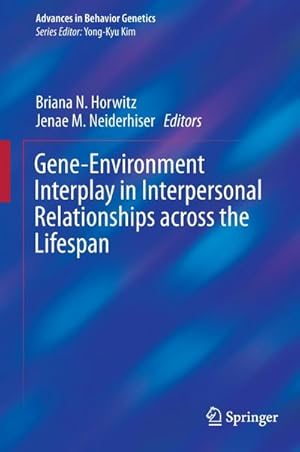 Seller image for Gene-Environment Interplay in Interpersonal Relationships across the Lifespan for sale by BuchWeltWeit Ludwig Meier e.K.