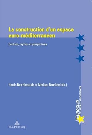 Bild des Verkufers fr La construction d'un espace euro-mditerranen zum Verkauf von BuchWeltWeit Ludwig Meier e.K.