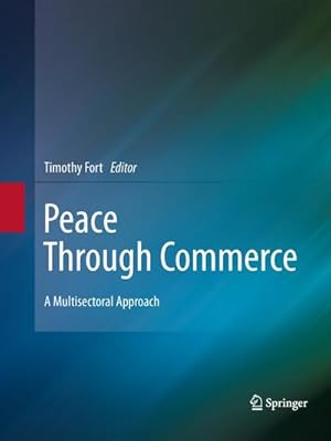 Seller image for Peace Through Commerce for sale by BuchWeltWeit Ludwig Meier e.K.