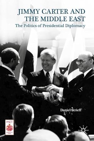 Image du vendeur pour Presidential Diplomacy and Its Discontents: Jimmy Carter and the Middle East Dispute mis en vente par BuchWeltWeit Ludwig Meier e.K.