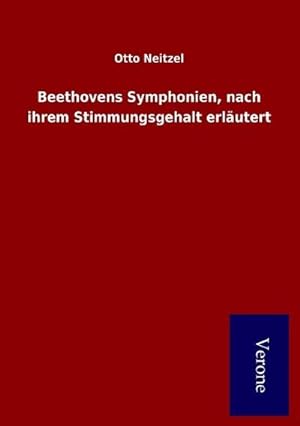 Seller image for Beethovens Symphonien, nach ihrem Stimmungsgehalt erlutert for sale by BuchWeltWeit Ludwig Meier e.K.