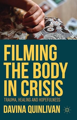 Seller image for Filming the Body in Crisis for sale by BuchWeltWeit Ludwig Meier e.K.