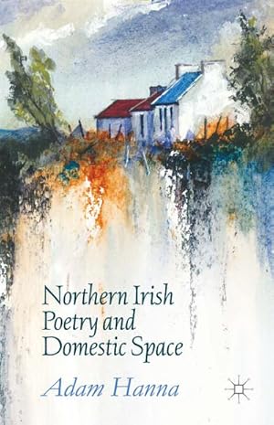 Seller image for Northern Irish Poetry and Domestic Space for sale by BuchWeltWeit Ludwig Meier e.K.