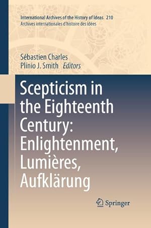 Image du vendeur pour Scepticism in the Eighteenth Century: Enlightenment, Lumires, Aufklrung mis en vente par BuchWeltWeit Ludwig Meier e.K.