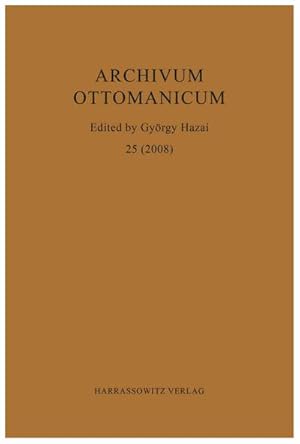 Seller image for Archivum Ottomanicum 25 (2008) for sale by BuchWeltWeit Ludwig Meier e.K.