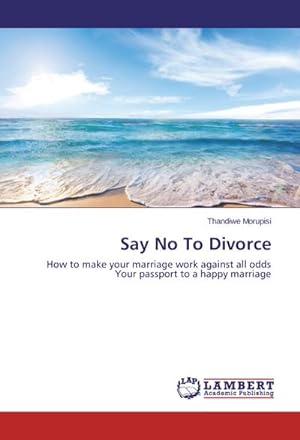 Bild des Verkufers fr Say No To Divorce zum Verkauf von BuchWeltWeit Ludwig Meier e.K.