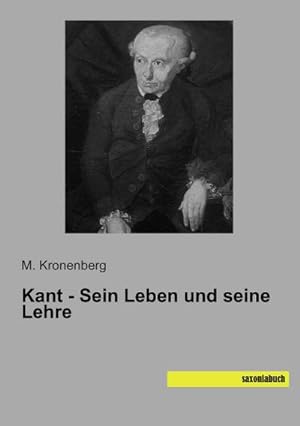 Immagine del venditore per Kant - Sein Leben und seine Lehre venduto da BuchWeltWeit Ludwig Meier e.K.